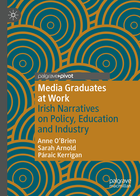 Media Graduates at Work - Anne O'brien, Sarah Arnold, Páraic Kerrigan