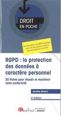 RGPD : la protection des données à caractère personnel : 20 fiches pour réussir et maintenir votre conformité - Aurélie Banck