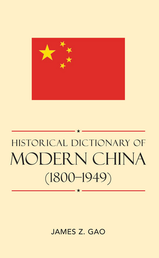 Historical Dictionary of Modern China (1800-1949) - James Z. Gao