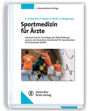 Sportmedizin für Ärzte - Hans-Hermann Dickhuth; Frank Mayer; Kai Röcker …