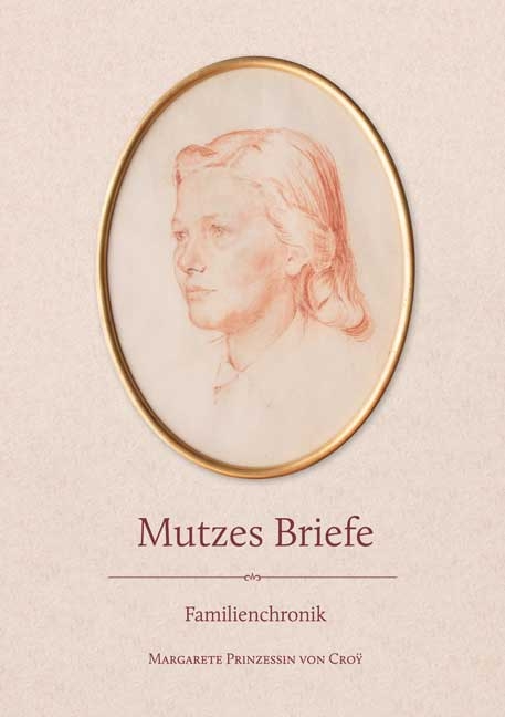 Mutzes Briefe - Margarete Prinzessin von Croÿ