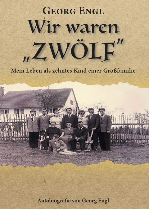 Wir waren „Zwölf“ - Georg Engl