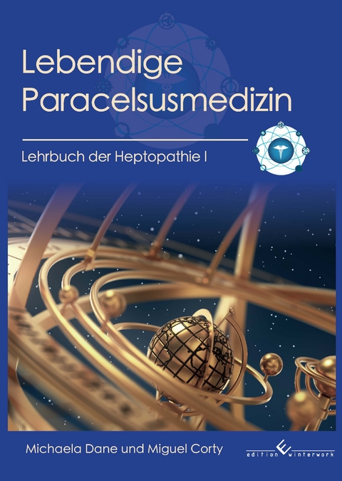 Lebendige Paracelsusmedizin - Miguel Corty, Michaela Dane