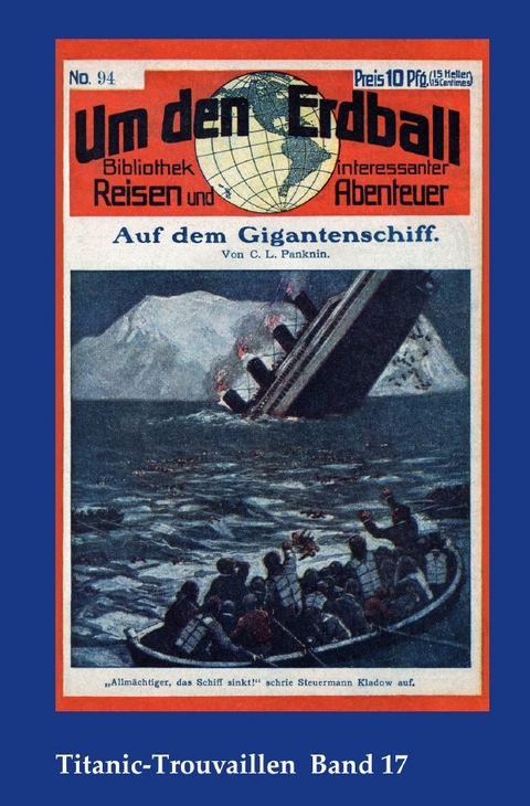 Titanic-Trouvaillen / Auf dem Gigantenschiff - Carl Ludwig Panknin