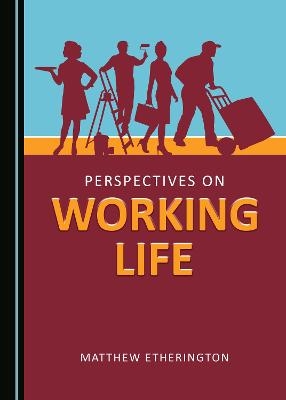 Perspectives on Working Life - Matthew Etherington