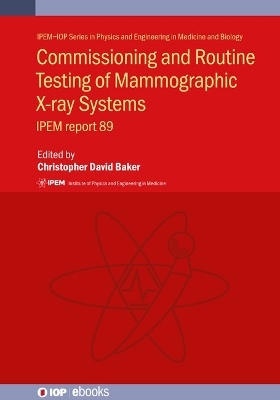 Commissioning and Routine Testing of Mammographic X-ray Systems - 