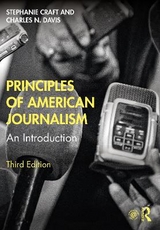 Principles of American Journalism - Craft, Stephanie; Davis, Charles N.