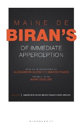 Maine de Biran's 'Of Immediate Apperception' - Maine De Biran