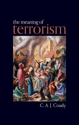 The Meaning of Terrorism - C. A. J. Coady