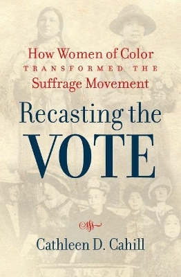 Recasting the Vote - Cathleen D. Cahill