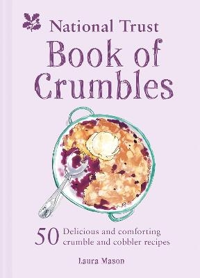 The National Trust Book of Crumbles - Laura Mason