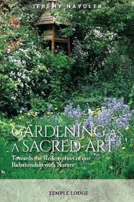 Gardening as a Sacred Art - Jeremy Naydler