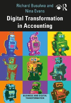 Digital Transformation in Accounting - Richard Busulwa, Nina Evans