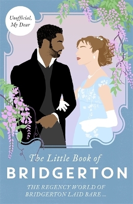 The Little Book of Bridgerton -  Bonnier Books UK, Charlotte Browne