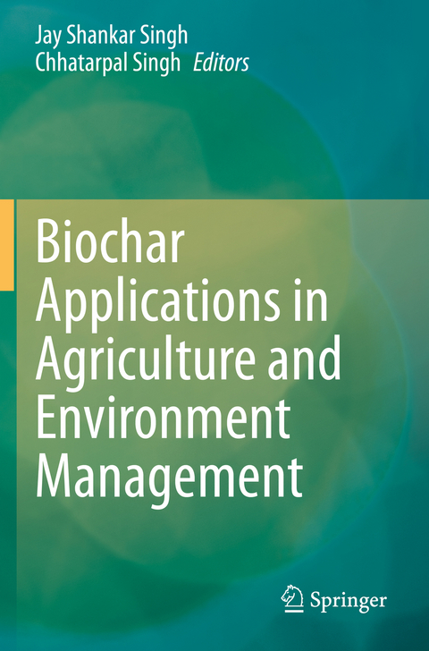 Biochar Applications in Agriculture and Environment Management - 