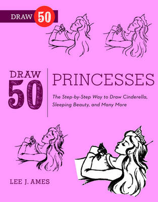 Draw 50 Princesses -  Lee J. Ames,  Holly Handler Moylan