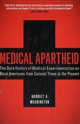 Medical Apartheid -  Harriet A. Washington