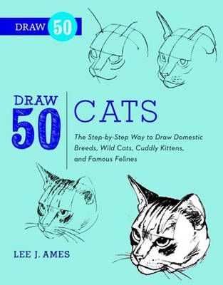 Draw 50 Cats -  Lee J. Ames