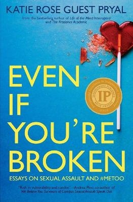 Even If You're Broken - Katie Rose Guest Pryal