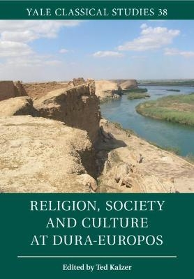 Religion, Society and Culture at Dura-Europos - 