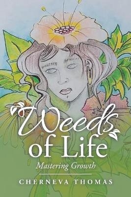 Weeds of Life - Cherneva Thomas