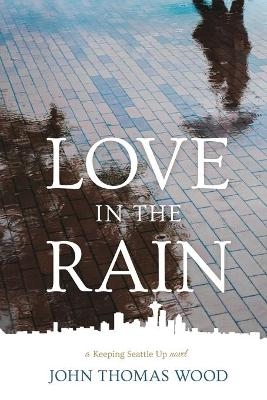 Love in the Rain - John Thomas Wood