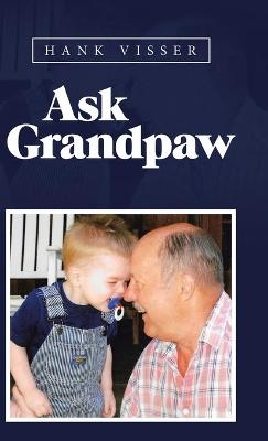 Ask Grandpaw - Hank Visser