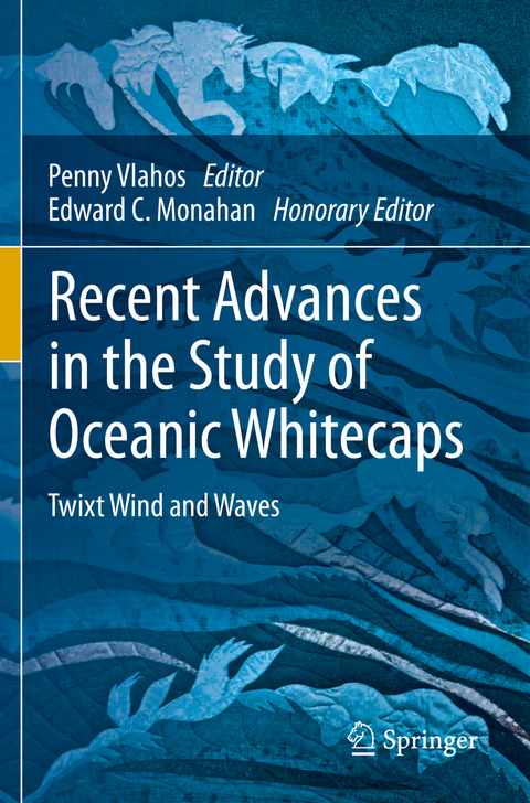 Recent Advances in the Study of Oceanic Whitecaps - 