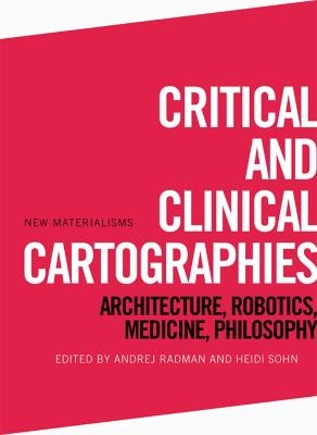 Critical and Clinical Cartographies - Andrej Radman