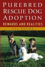 Purebred Rescue Dog Adoption -  Liz Palika