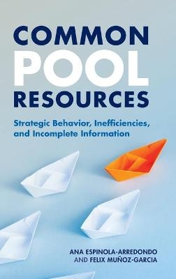 Common Pool Resources - Ana Espinola-Arredondo, Felix Muñoz-Garcia