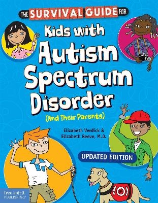 The Survival Guide for Kids with Autism Spectrum Disorder (and Their Parents) - Elizabeth Verdick, Elizabeth Reeve