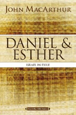 Daniel and Esther - John F. MacArthur