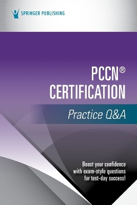 PCCN® Certification Practice Q&A -  Springer Publishing Company