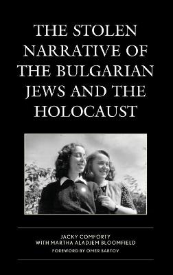 The Stolen Narrative of the Bulgarian Jews and the Holocaust - Jacky Comforty
