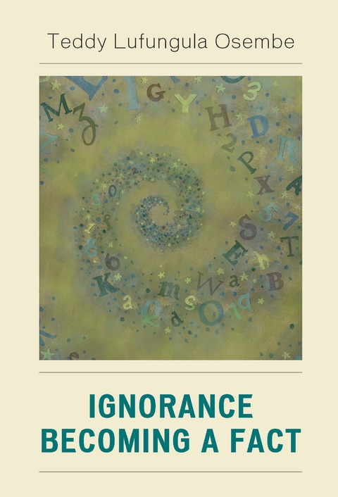 Ignorance Becoming a Fact -  Teddy Lufungula Osembe