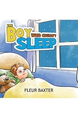 The Boy Who Couldn't Sleep - Fleur Baxter