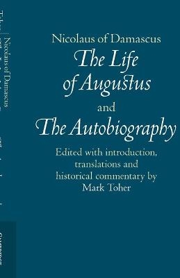 Nicolaus of Damascus: The Life of Augustus and The Autobiography -  Nicolaus of Damascus