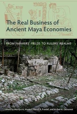 The Real Business of Ancient Maya Economies - 