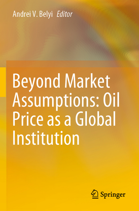 Beyond Market Assumptions: Oil Price as a Global Institution - 