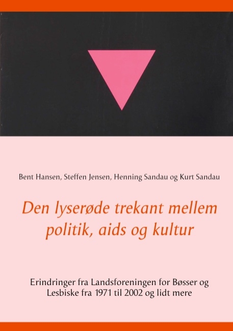Den lyserøde trekant mellem politik, aids og kultur - Steffen Jensen, Bent Hansen, Henning Sandau