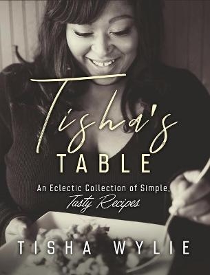 Tisha's Table - Tisha Wylie