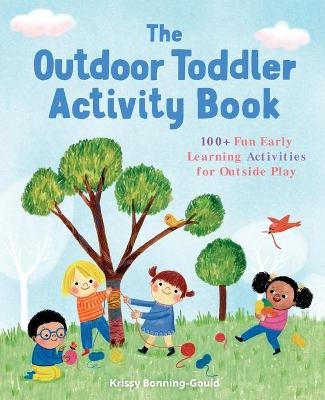 The Outdoor Toddler Activity Book - Krissy Bonning-Gould