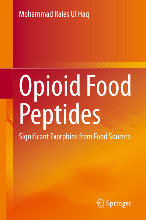 Opioid Food Peptides - Mohammad Raies Ul Haq