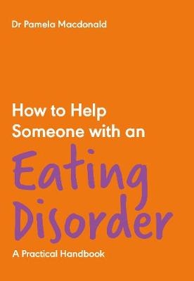 How to Help Someone with an Eating Disorder - Dr Pamela Macdonald