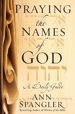 Praying the Names of God - Ann Spangler