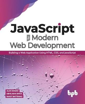 JavaScript for Modern Web Development - Abhilasha Sinha, Ranjit Battewad, Alok Ranjan