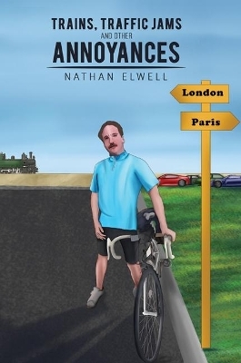 Trains, Traffic Jams and Other Annoyances - Nathan Elwell