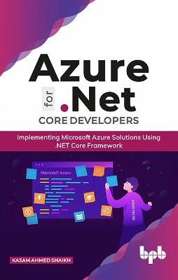 Azure for .NET Core Developers - Kasam Ahmed Shaikh