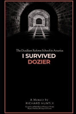 I Survived Dozier - Richard L Huntly